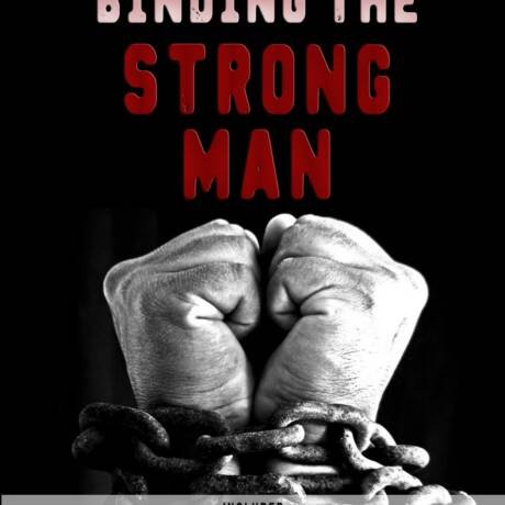 Binding the Strongman (Deliverance Series Vol. 11) (EBOOK)