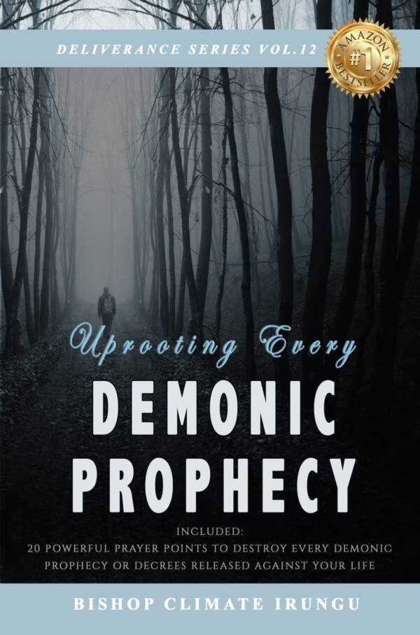 Uprooting Every Demonic Prophecy (Deliverance Series Vol. 12) (EBOOK)