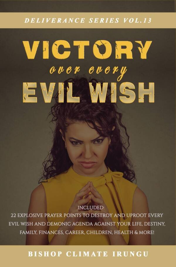 Victory Over Every Evil Wish (Deliverance Series Vol. 13) (EBOOK)