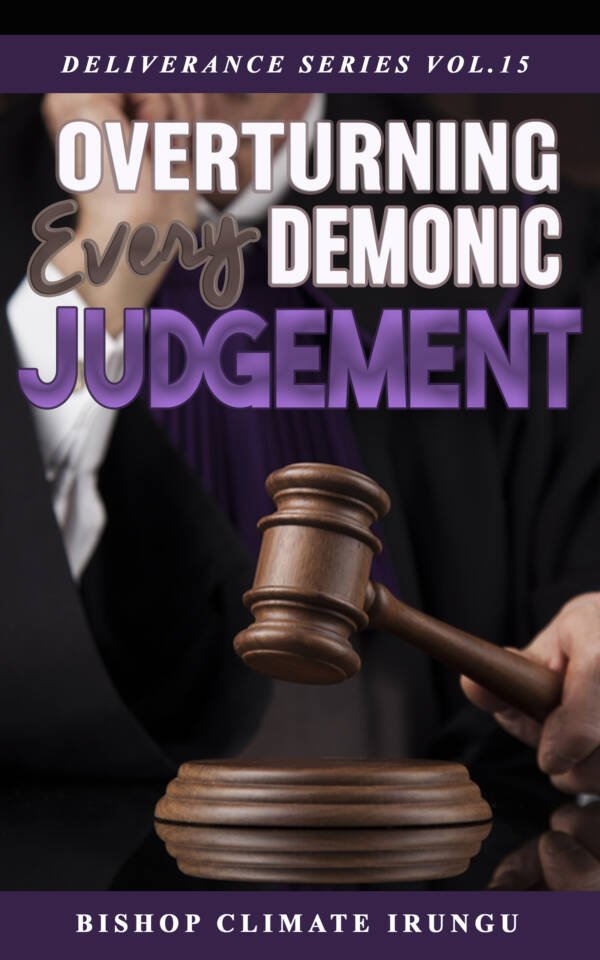 Overturning Every Demonic Judgment (Deliverance Series Vol. 15) (EBOOK)