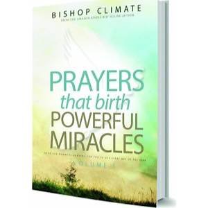 Prayers That Birth Powerful Miracles Vol 1